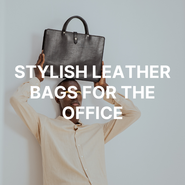 Stylish leather bags for the office